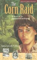 The Corn Raid: A Story of the Jamestown Settlement (Jamestown's American Portraits) 0809206196 Book Cover