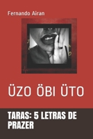 TARAS: 5 LETRAS DE PRAZER: ÜZO ÖBI ÜTO B08Y9G8QSG Book Cover