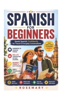 SPANISH FOR BEGINNERS: Begin with hola and build toward fluent chats through everyday phrases. B0H3B8MFJP Book Cover