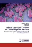 Protein Secretion Systems Of Gram Negative Bacteria 620044384X Book Cover