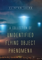 A Collection Of Unidentified Flying Object Phenomena B0FNYXHFL4 Book Cover