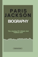PARIS JACKSON BIOGRAPHY: The Journey Of A Music And Fashion Icon B0DQH6WMD7 Book Cover