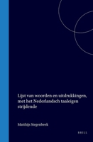 Lijst Van Woorden En Uitdrukkingen, Met Het Nederlandsch Taaleigen Strijdende (Dutch Edition) 9004566090 Book Cover