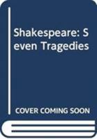Shakespeare: Seven Tragedies Revisited: The Dramatist's Manipulation of Response 0333282507 Book Cover
