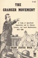 Granger Movement - A Study Of Agricultural Organization & Its Political, Economic & Social Manifestations 1870-1880 1015155561 Book Cover