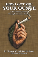 HOW I GOT YOU YOUR OUNCE: A Pot Dealer’s Journey Through American History B0FPVC4DDM Book Cover