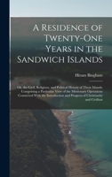 Residence of Twenty-One Years in the Sandwich Islands 101573944X Book Cover