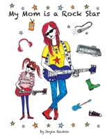 My Mom is a Rock Star 0996511644 Book Cover