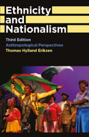 Ethnicity and Nationalism: Anthropological Perspectives (Anthropology, Culture and Society) 0745330428 Book Cover