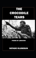 The Crocodile Tears: The poems of Liberation B08N1JJWVG Book Cover