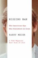 Missing Man: The American Spy Who Vanished in Iran 0374210454 Book Cover