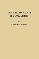 Stammesgeschichte Der Säugetiere: Eine Ubersicht Uber Tatsachen Und Probleme Der Evolution Der Saugetiere 3642882366 Book Cover