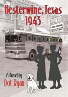 Hesterwine, Texas 1943 0983119767 Book Cover