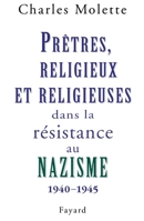 Pretres, Religieux, Et Religieuses Dans La Resistance Au Nazisme, 1940-1945: Essai de Typologie 2213594465 Book Cover