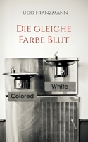 Die gleiche Farbe Blut (German Edition) 3757883411 Book Cover