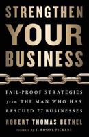 Strengthen Your Business: Fail-Proof Strategies from the Man Who Has Rescued 77 Businesses 1619616238 Book Cover