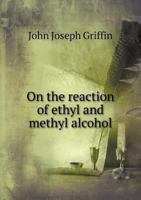 On the Reaction of Ethyl and Methyl Alcohol With Paradiazometatoluenesulphonic Acid in the Presence of Certain Substances; and on Metaloluenesulphonic Acid 3744669769 Book Cover