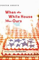 When the White House Was Ours 0618722106 Book Cover