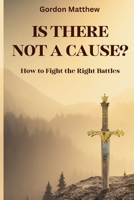 Is There Not a Cause? B0GTQ3DXB1 Book Cover