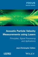 Acoustic Particle Velocity Measurements Using Lasers: Principles, Signal Processing and Applications 1848215622 Book Cover