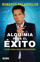 Alquimia para el éxito / The Alchemy of Success 6073180926 Book Cover