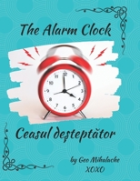 The Alarm Clock - Ceasul deșteptător: Poveste bilingvă engleză rom�nă / English-Romanian Story for Children B095NDFTQF Book Cover