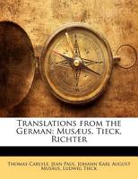 Translations from the German: Musæus, Tieck, Richter 1143200071 Book Cover