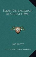 Essays on Salvation by Christ 1018237127 Book Cover