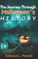 A Journey Through Halloween's History: The Heart of Halloween: Costume, Decorations and Tales B0CM1XF738 Book Cover