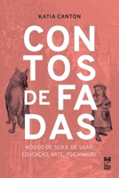 Contos de fadas - Modos de ser e de usar: educação, arte, pscicanálise (Portuguese Edition) 6588457227 Book Cover