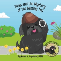 Titan and the Mystery of the Missing Toy: The Adventures of Titan (The Adventures of Titan the Shih Tzu) B0D2QJQ4L2 Book Cover