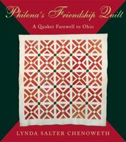 Philena’s Friendship Quilt: A Quaker Farewell to Ohio 0821418580 Book Cover