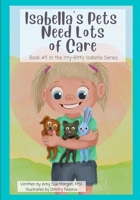 Isabella's Pets Need Lots of Care: Book #11 in the Itty-Bitty Isabella Series B0BT6SPPP8 Book Cover