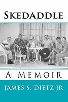 Skedaddle: A Memoir 1453609520 Book Cover