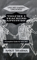 UGC NET PAPER I UNLOCKED: VOLUME I TEACHING APTITUDE: A Complete Guide for UGC NET B0DYF7NM3T Book Cover