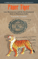 Paper Tiger: Law, Bureaucracy and the Developmental State in Himalayan India 1108458173 Book Cover