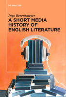 A Short Media History of English Literature 3111534596 Book Cover