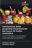 Valutazione delle proprietà fisiochimiche del succo di frutta analcolico (Italian Edition) 6207803965 Book Cover