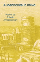 A Mennonite in Khiva: Poems 158814142X Book Cover
