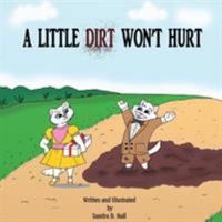 A Little Dirt Won't Hurt 1539905551 Book Cover