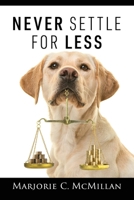 Never Settle For Less 1977281028 Book Cover