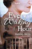 Every Waking Hour 1623005337 Book Cover