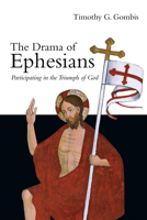The Drama of Ephesians: Participating in the Triumph of God 083082720X Book Cover