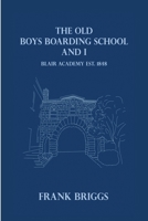 The Old Boys Boarding School And I: Blair Academy, Est.1848 B0GZY84KSF Book Cover