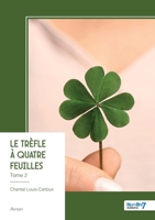 Le trèfle à quatre feuilles - Tome 2 (French Edition) B0FK4QR3DR Book Cover