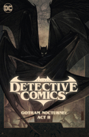 Batman: Detective Comics Vol. 3: Gotham Nocturne: ACT II 1779529422 Book Cover