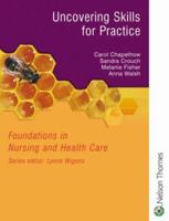 Uncovering Skills for Practice (Foundations in Nursing & Health Care) 0748792619 Book Cover