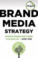 Brand Media Strategy: Integrated Communications Planning in the Digital Era 0230104746 Book Cover