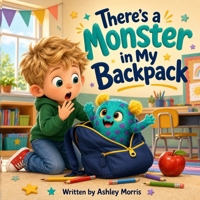 There’s a Monster in My Backpack B0HHF5VQJP Book Cover
