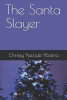 The Santa Slayer 1790526744 Book Cover